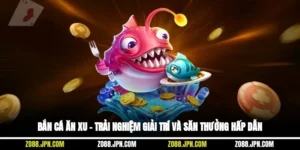 Bắn Cá Ăn Xu – Trải Nghiệm Giải Trí Và Săn Thưởng Hấp Dẫn