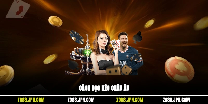 Cách đọc kèo châu Âu