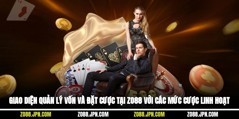 Giao diện quản lý vốn và đặt cược tại ZO88 với các mức cược linh hoạt