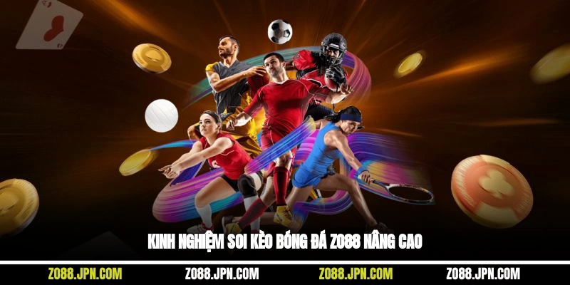 Kinh nghiệm soi kèo bóng đá Zo88 nâng cao