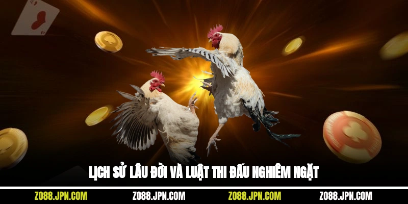 Lịch sử lâu đời và luật thi đấu nghiêm ngặt