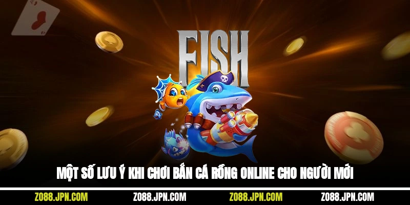 Một số lưu ý khi chơi bắn cá rồng online cho người mới