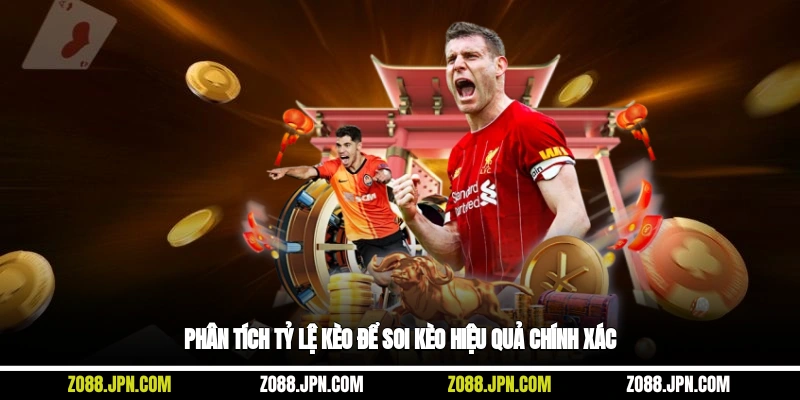 Phân tích tỷ lệ kèo để soi kèo hiệu quả, chính xác